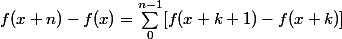 f(x + n) - f(x) = \sum_0^{n - 1} [f(x + k + 1) - f(x + k)]